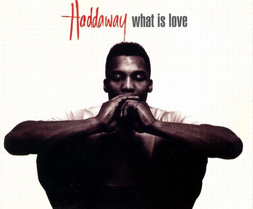 Haddaway What Is Love?